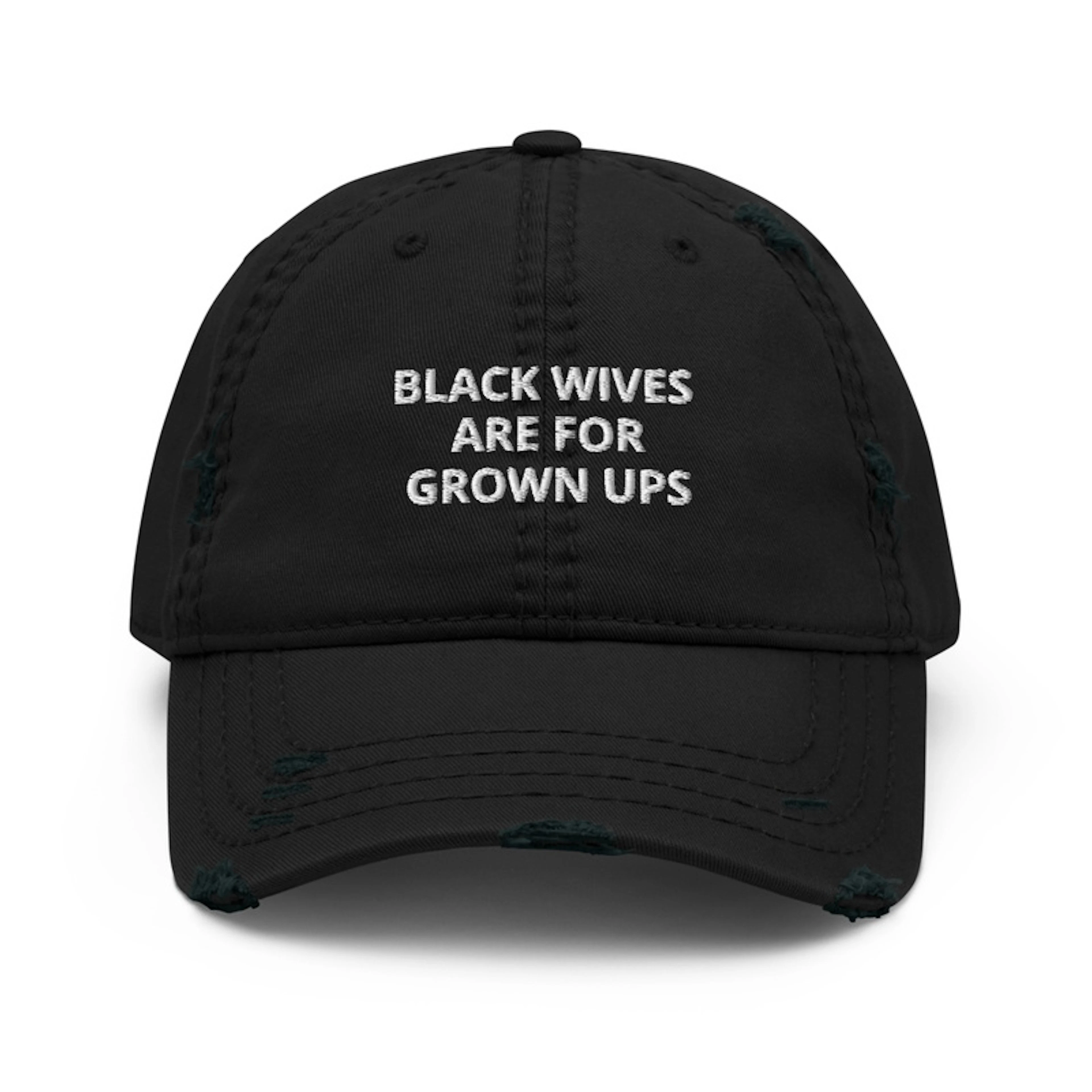 BLACK WIVES ARE FOR GROWN UPS