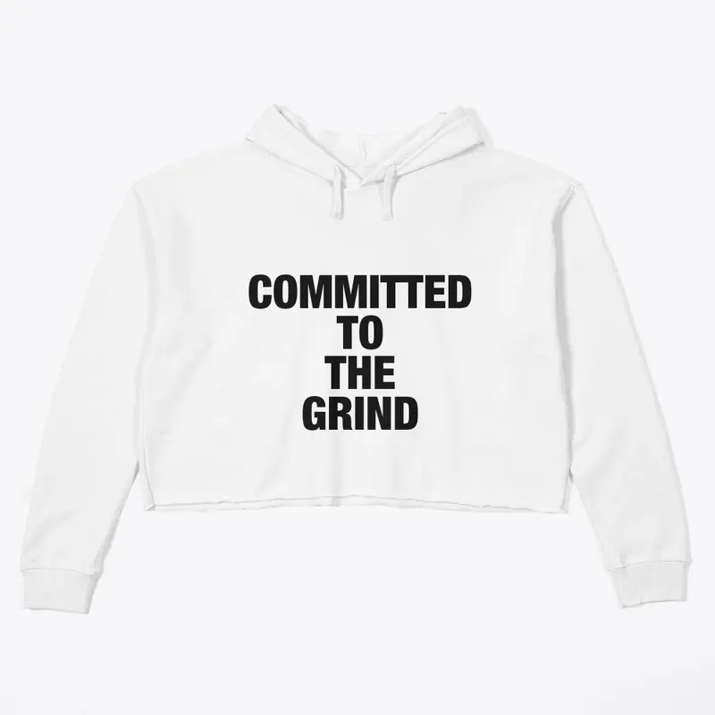 Committed To The Grind